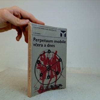 Perpetuum mobile včera a dnes