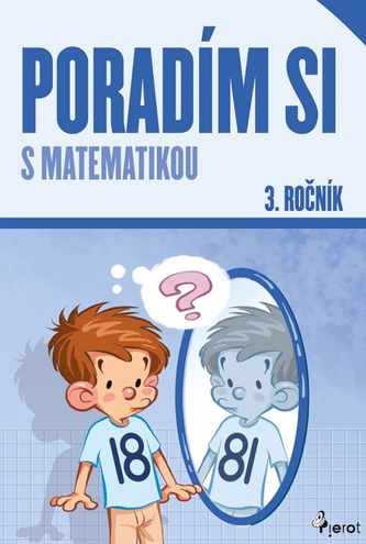 Poradím si s matematikou 3. roč.( nov.vyd.) Poradím si s matematikou 3. roč.( nov.vyd.)