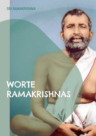 Worte Ramakrishnas Worte Ramakrishnas