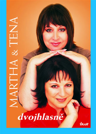 Martha & Tena dvojhlasně (Martha A Tena Elefteriadu, 2007)
