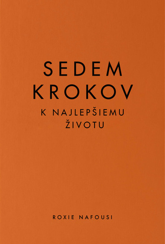 Sedem krokov k najlepšiemu životu Sedem krokov k najlepšiemu životu
