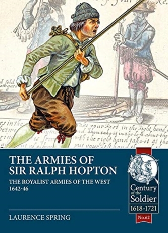 The Armies of Sir Ralph Hopton The Armies of Sir Ralph Hopton