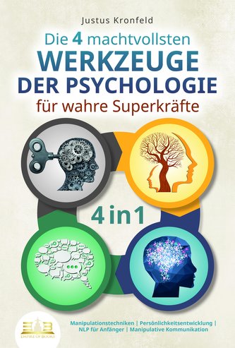Die 4 machtvollsten WERKZEUGE DER PSYCHOLOGIE für wahre Superkräfte: Manipulationstechniken - Persönlichkeitsentwicklung - NLP f