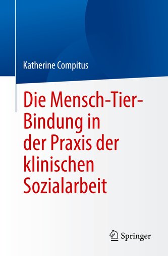 Die Mensch-Tier-Bindung in der Praxis der klinischen Sozialarbeit