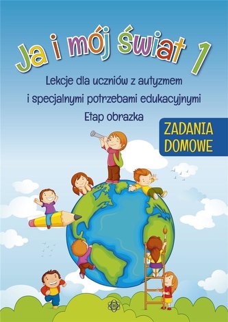 Ja i mój świat 1. Zadania domowe Ja i mój świat 1. Zadania domowe