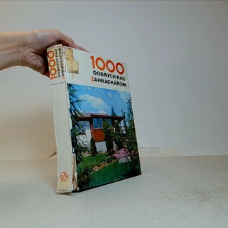 1000 dobrých rad zahrádkářům