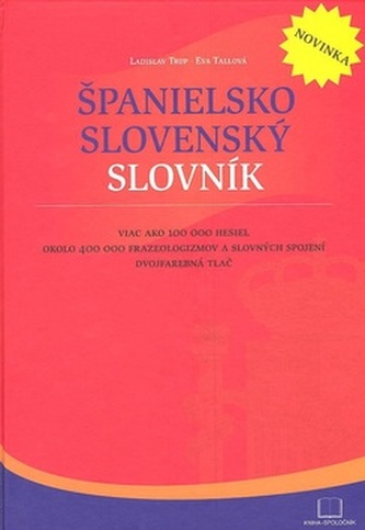 Španielsko-slovenský slovník : [viac ako 100 000 hesiel : okolo 400 000 frazeologizmov a slovných spojení : dvojfarebná tlač] (L