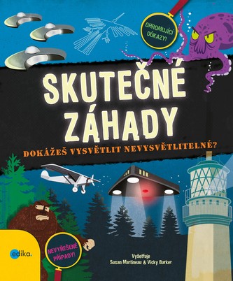 Skutečné záhady : dokážeš vysvětlit nevysvětlitelné? (Susan Martineau, 2020)