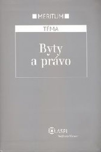 Byty a právo : výklad je zpracován k právnímu stavu ke dni 1.1.2007 (Luboš Chalupa, 2007)