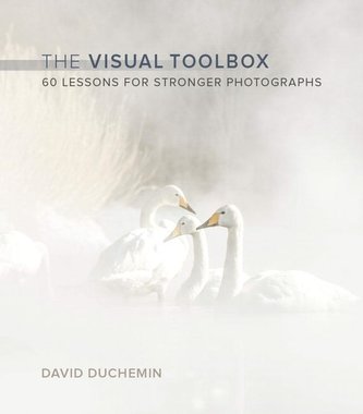 The Visual Toolbox: 60 Lessons for Stronger Photographs