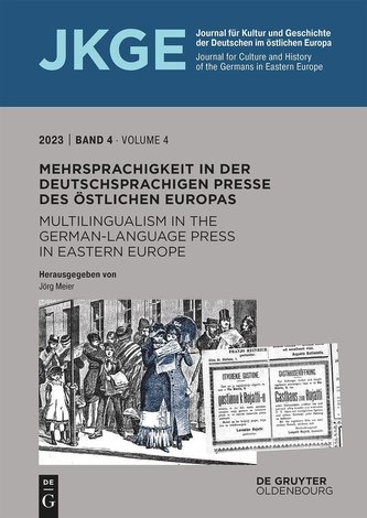 Mehrsprachigkeit in der deutschsprachigen Presse des östlichen Europas / Multilingualism in the German-Language Press in Eastern