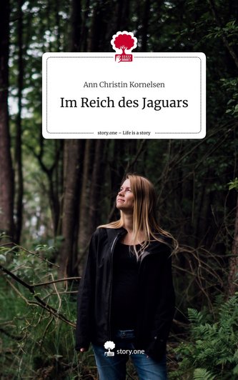 Im Reich des Jaguars. Life is a Story - story.one