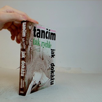 Tančím tak rychle jak dokážu