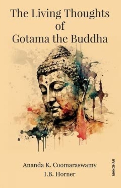 The Living Thoughts Of Gotama The Buddha Coomaraswamy Ananda K Megaknihycz 5059