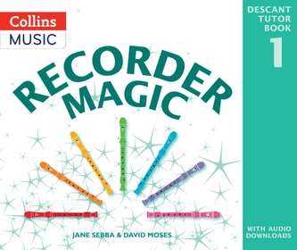 Recorder Magic: Descant Tutor Book 1 Recorder Magic: Descant Tutor Book 1