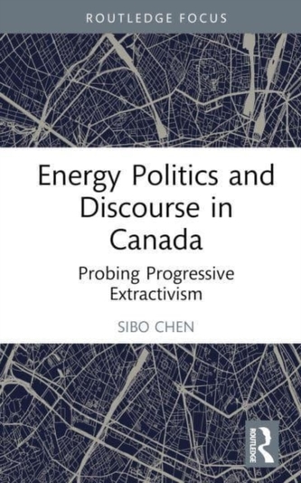 Energy Politics and Discourse in Canada Energy Politics and Discourse in Canada