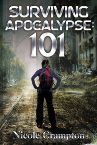 Surviving the Apocalypse: 101 Surviving the Apocalypse: 101