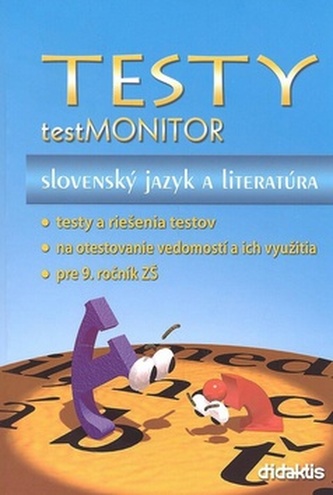 Testy – testMONITOR – Slovenský jazyk a literatúra Testy – testMONITOR – Slovenský jazyk a literatúra