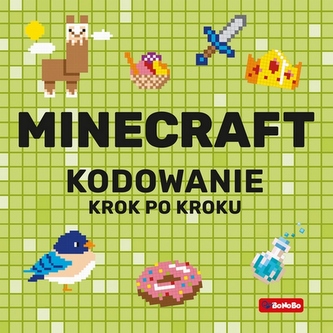 Minecraft. Kodowanie krok po kroku wyd. 2023 Minecraft. Kodowanie krok po kroku wyd. 2023
