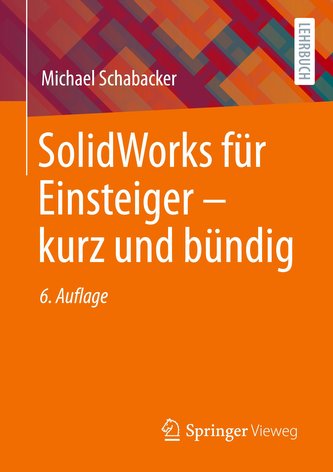 SolidWorks für Einsteiger - kurz und bündig
