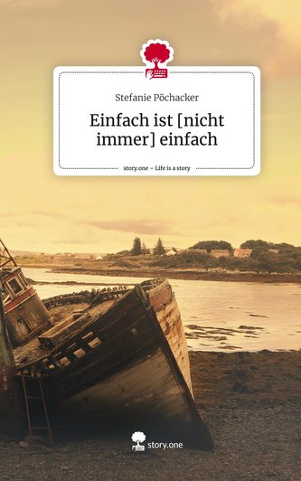 Einfach ist [nicht immer] einfach. Life is a Story - story.one