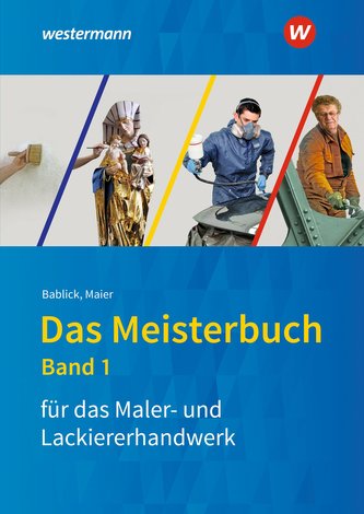 Das Meisterbuch für Maler/-innen und Lackierer/-innen 1