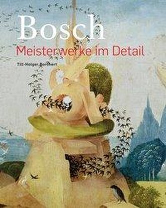 Borchert, T: Hieronymus Bosch - Meisterwerke im Detail