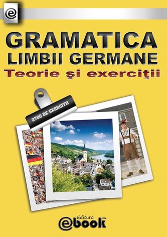 Gramatica limbii germane - teorie si exercitii