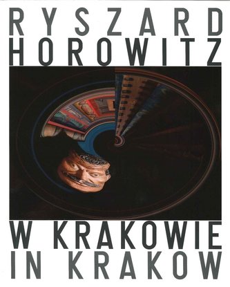 Ryszard Horowitz W Krakowie Ryszard Horowitz W Krakowie
