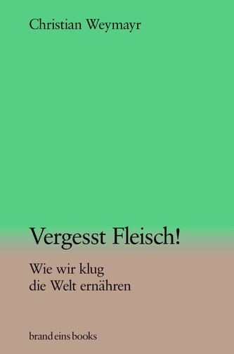 Vergesst Fleisch!