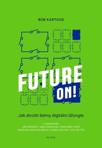Future ON! - Jak zkrotit šelmy digitální džungle