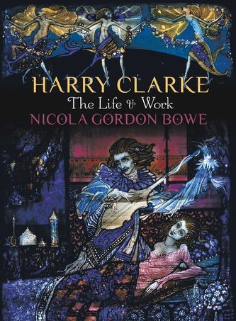 Harry Clarke: The Life & Work