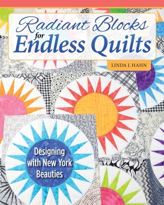 Radiant Blocks for Endless Quilts Radiant Blocks for Endless Quilts