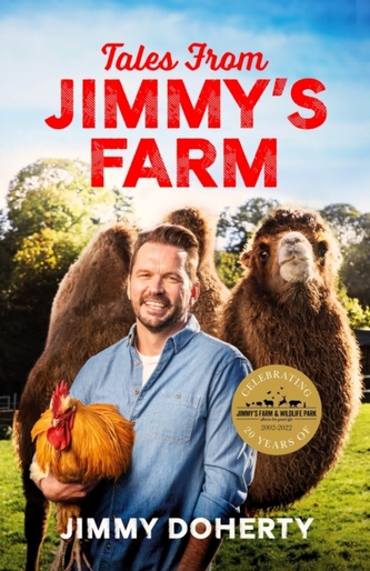 Tales from Jimmy's Farm: A heartwarming celebration of nature, the changing seasons and a hugely popular wildlife park Tales from Jimmy's Farm: A heartwarming celebration of nature, the changing seasons and a hugely popular wildlife park