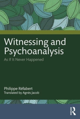 Witnessing and Psychoanalysis Witnessing and Psychoanalysis