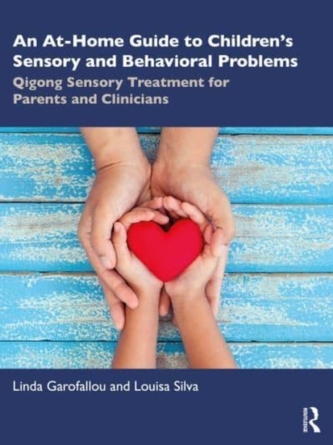 An At-Home Guide to Children's Sensory and Behavioral Problems An At-Home Guide to Children's Sensory and Behavioral Problems