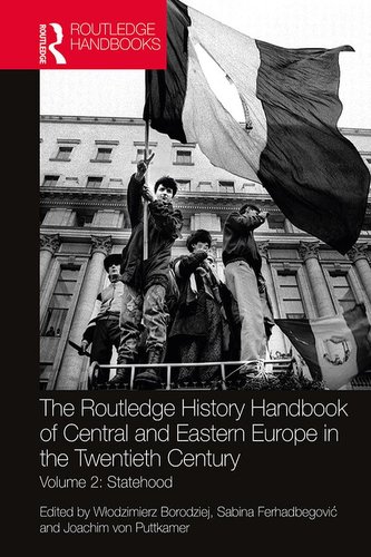The Routledge History Handbook of Central and Eastern Europe in the Twentieth Century The Routledge History Handbook of Central and Eastern Europe in the Twentieth Century