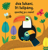 Dva tukani, tři tulipány, spočítej je s námi!