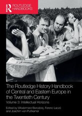 The Routledge History Handbook of Central and Eastern Europe in the Twentieth Century