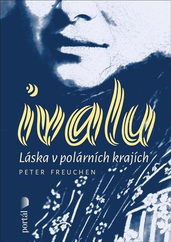 Ivalu - Láska v polárních krajích