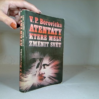 Atentáty, které měly změnit svět