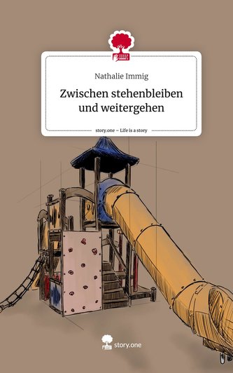 Zwischen stehenbleiben und weitergehen. Life is a Story - story.one
