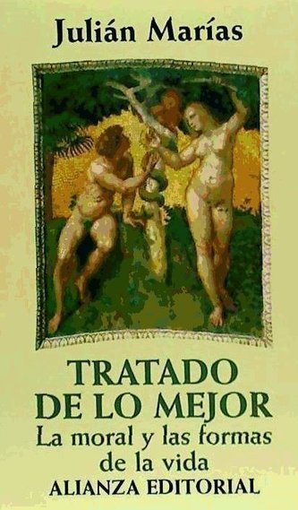 Tratado de lo mejor : la moral y las formas de la vida