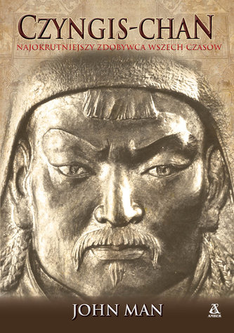 Czyngis-chan Najokrutniejszy zdobywca wszech czasów