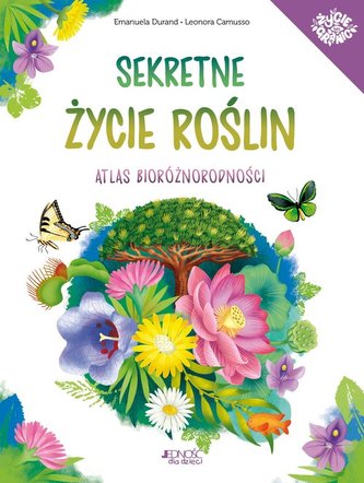 Sekretne życie roślin Atlas bioróżnorodności
