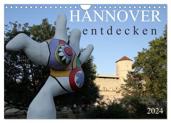HANNOVER entdecken (Wandkalender 2024 DIN A4 quer), CALVENDO Monatskalender