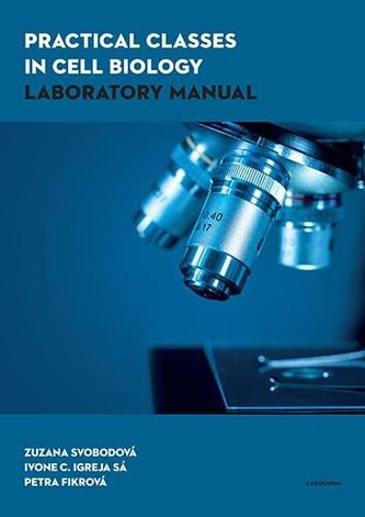 Practical Classes in Cell Biology Laboratory Manual Practical Classes in Cell Biology Laboratory Manual
