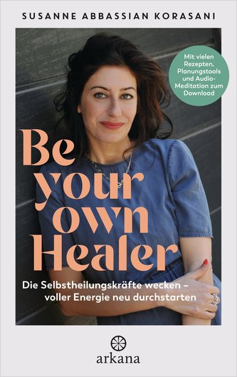 Be Your Own Healer - zurück zu Energie und Gesundheit