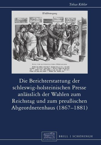 Die Berichterstattung der schleswig-holsteinischen Presse anlässlich der Wahlen zum Reichstag und zum preußischen Abgeordnetenha