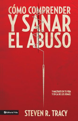 Cómo comprender y sanar el abuso y maltrato en tu vida y en la de los demás